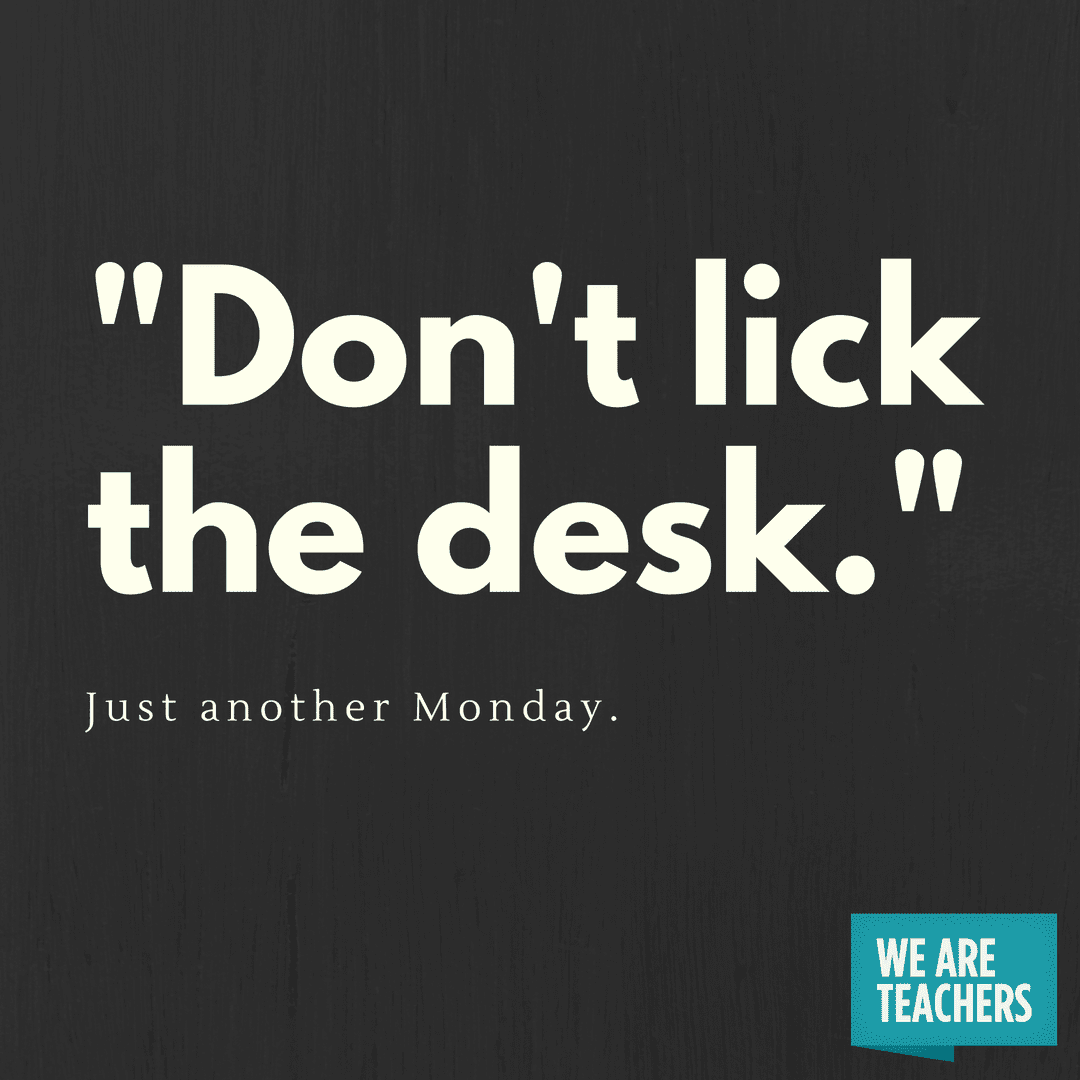 Don't Lick the Desk