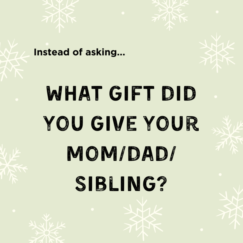 What did you give your mom, dad, or sibling?