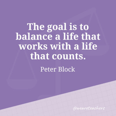 60+ Inspiring Work-Life Balance Quotes To Live By