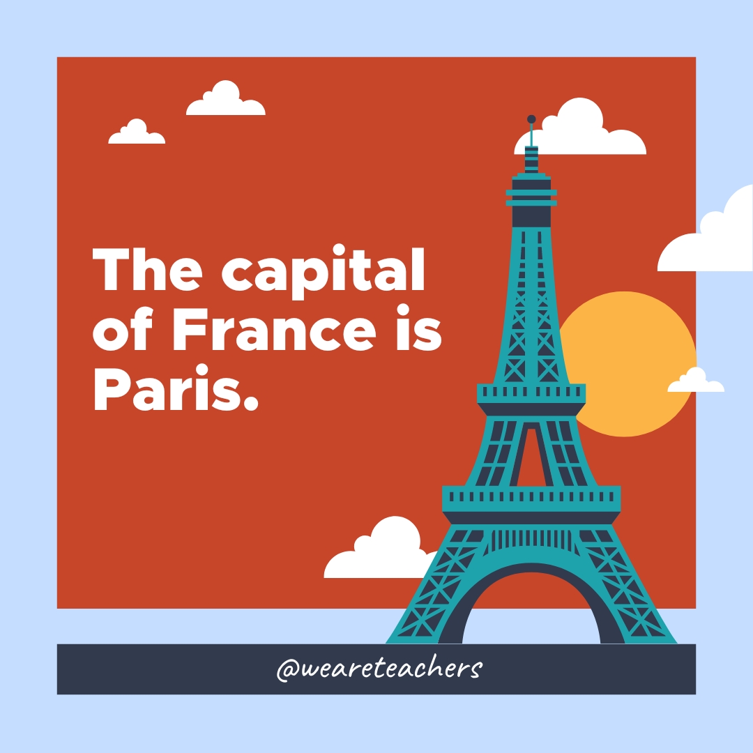 The capital of France is Paris.