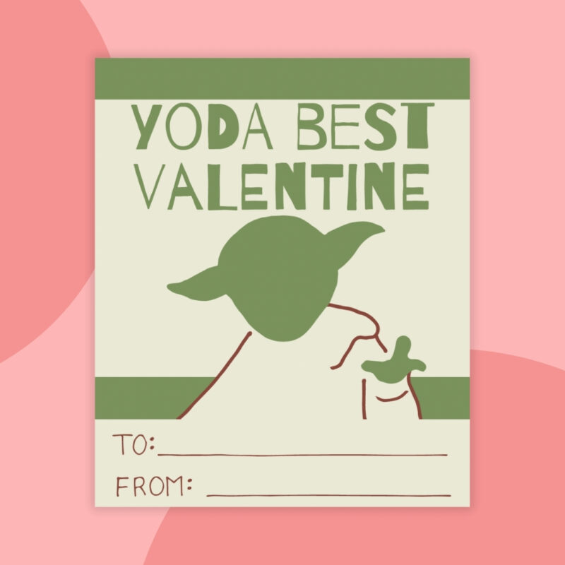 Printable Valentines a printable valentine that says: Yoda best valentine with a picture of a green Yoda