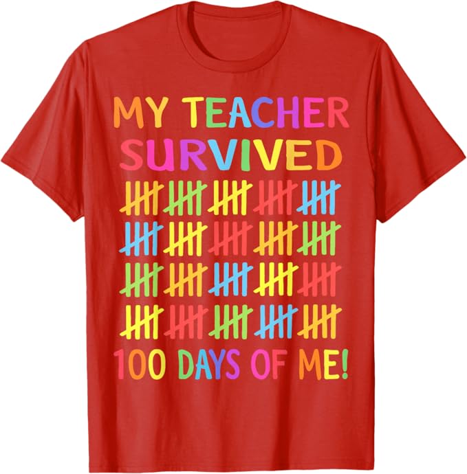 Shirt reading My Teacher Survived 100 Days of Me with colorful tick marks