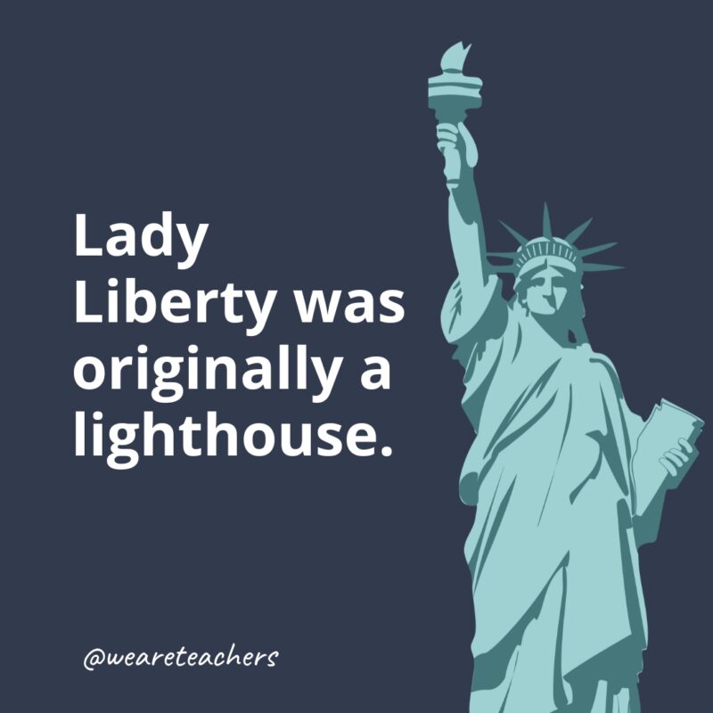 Lady Liberty was originally a lighthouse.- statue of liberty facts