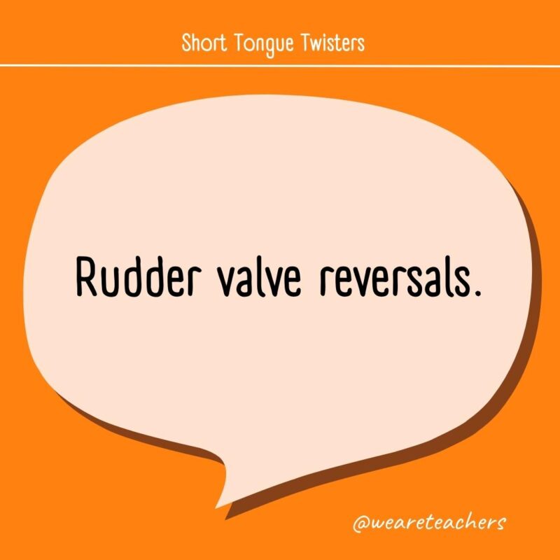 Rudder valve reversals.- tongue twisters for kids