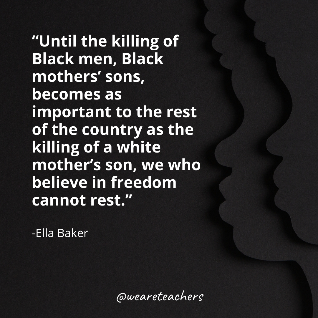 Until the killing of Black men, Black mothers' sons, becomes as important to the rest of the country as the killing of a white mother's son, we who believe in freedom cannot rest.