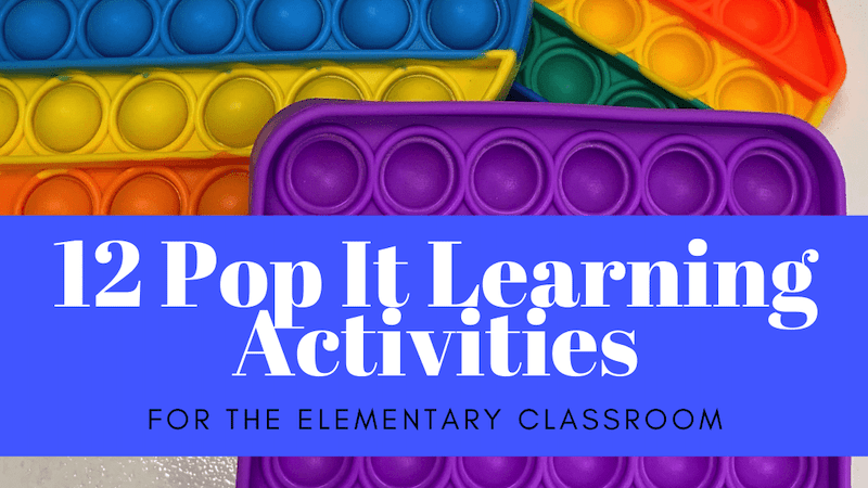 Teaching with pop its - 12 Pop It Learning Activities!