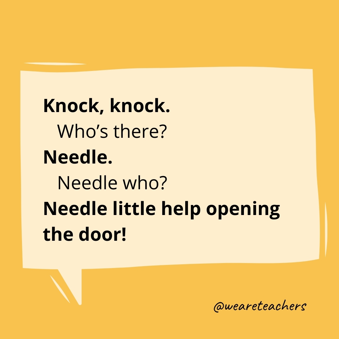 Knock, knock.
Who’s there?
Needle.
Needle who?
Needle little help opening the door!