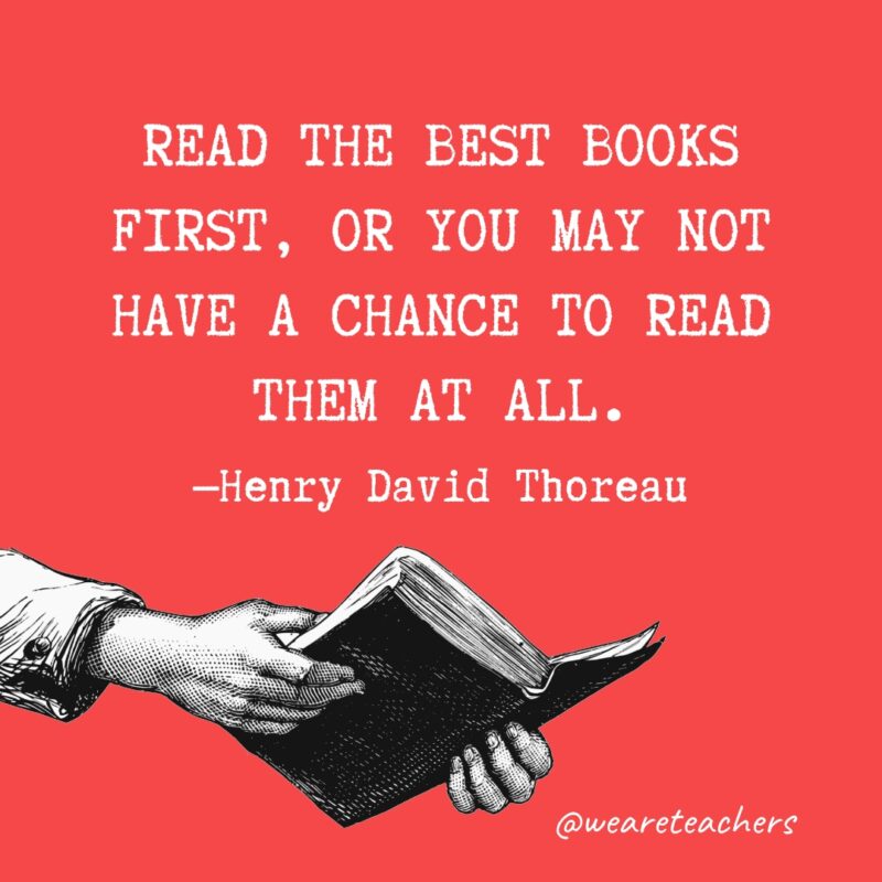 Read the best books first, or you may not have a chance to read them at all.