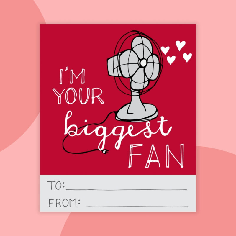 Printable Valentines a printable valentine that says: I'm your biggest fan with a red background and an image of a fan