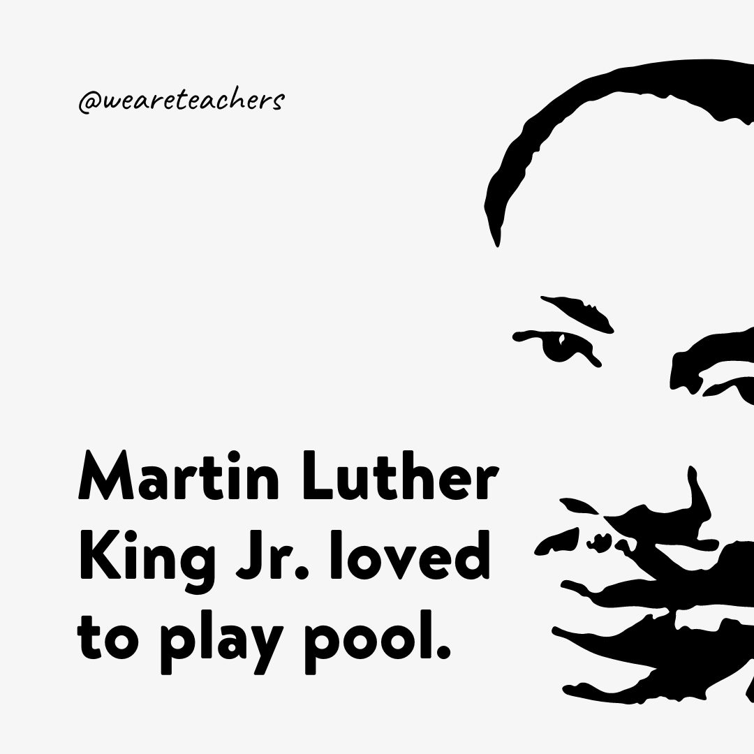 Martin Luther King Jr. loved to play pool.
