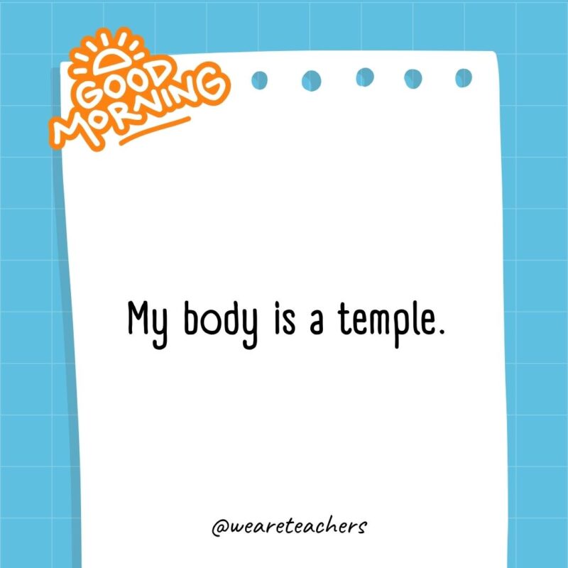 My body is a temple.
