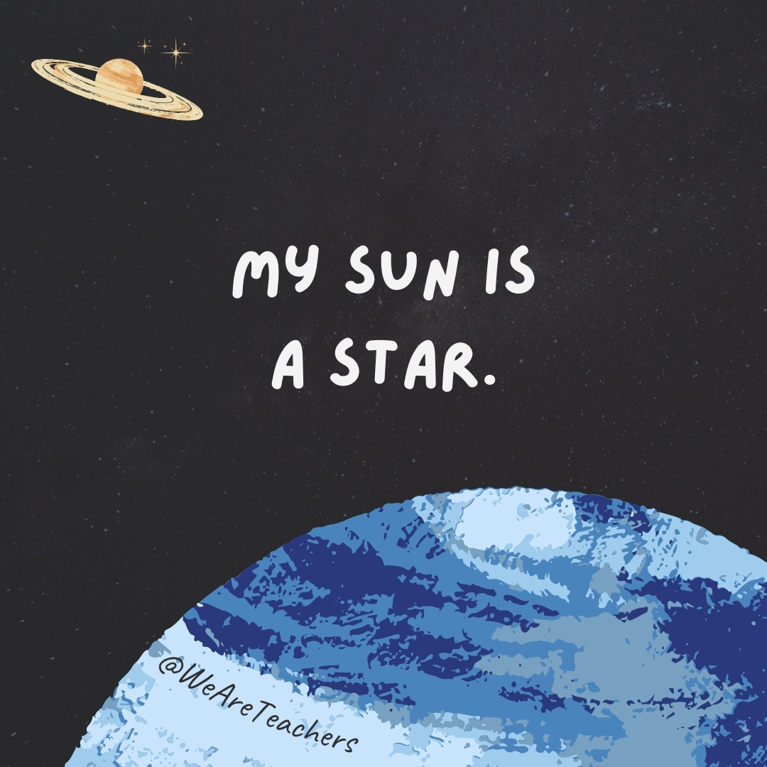 My sun is a star.