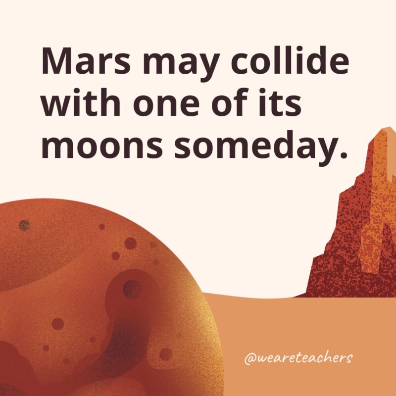 Mars may collide with one of its moons someday.