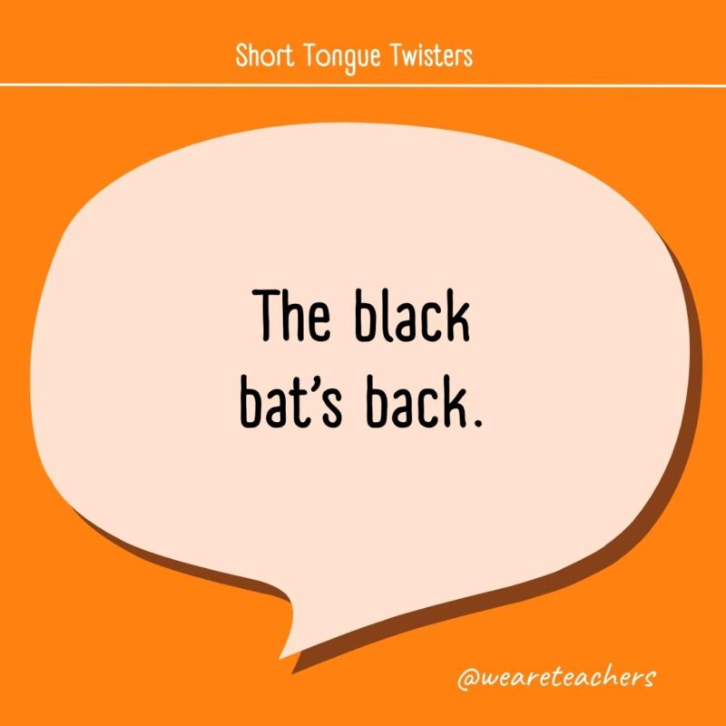 The black bat’s back.- tongue twisters for kids