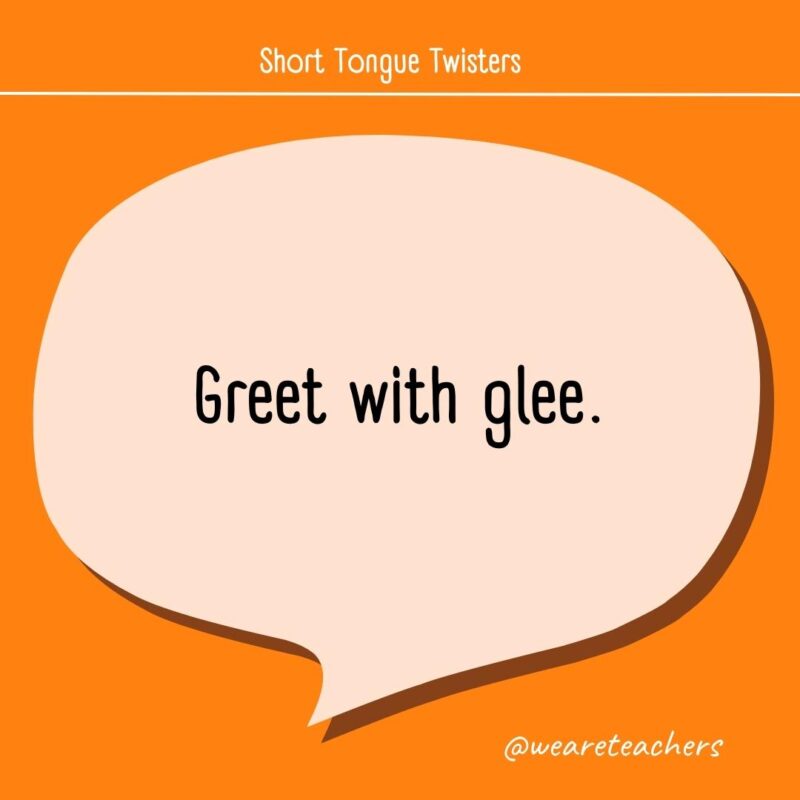 Greet with glee.