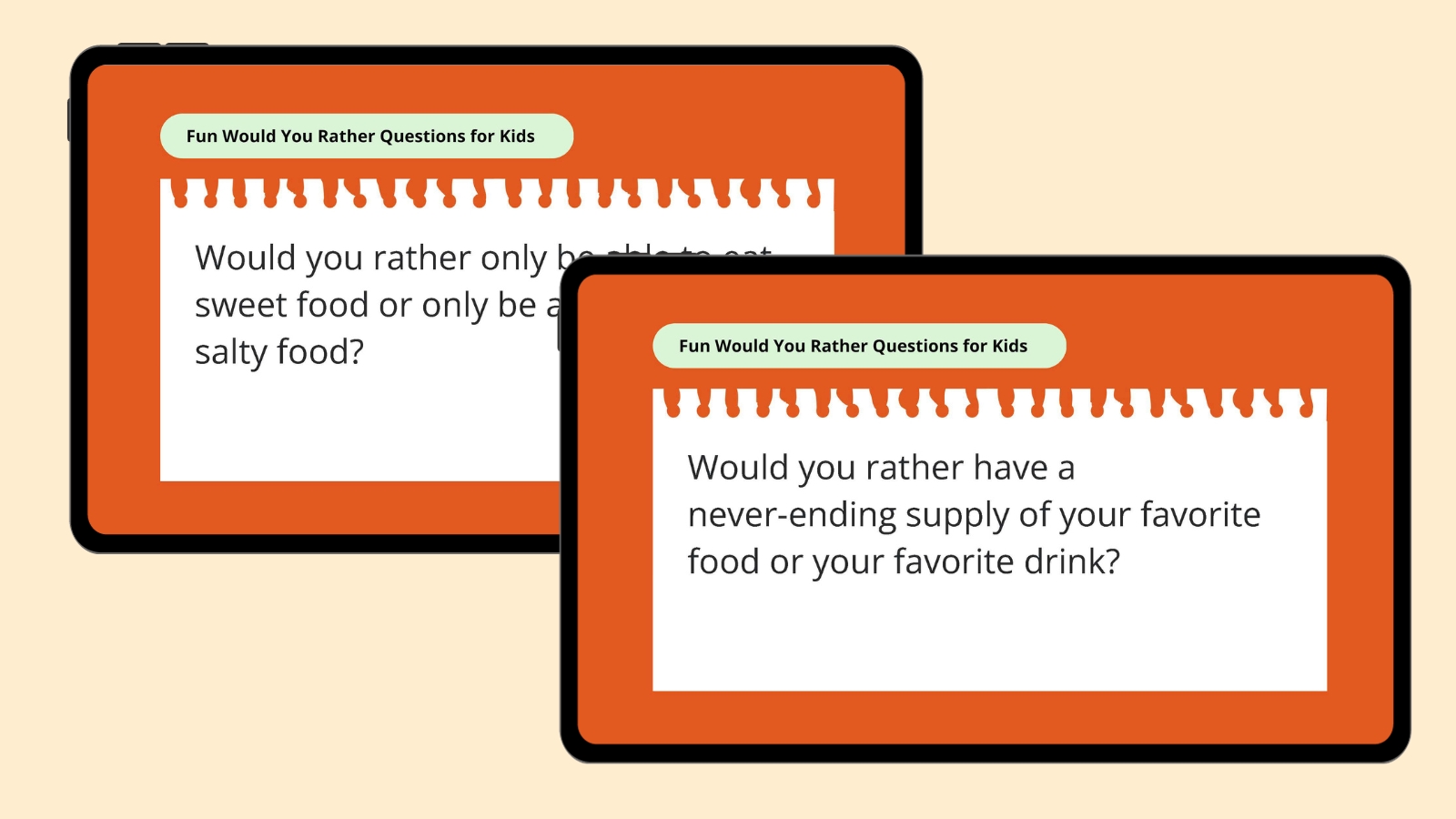 Would you rather have a never-ending supply of your favorite food or your favorite drink?- would you rather questions for kids