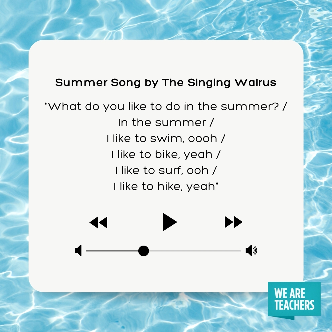 What do you like to do in the summer?
In the summer
I like to swim, oooh
I like to bike, yeah
I like to surf, ooh
I like to hike, yeah