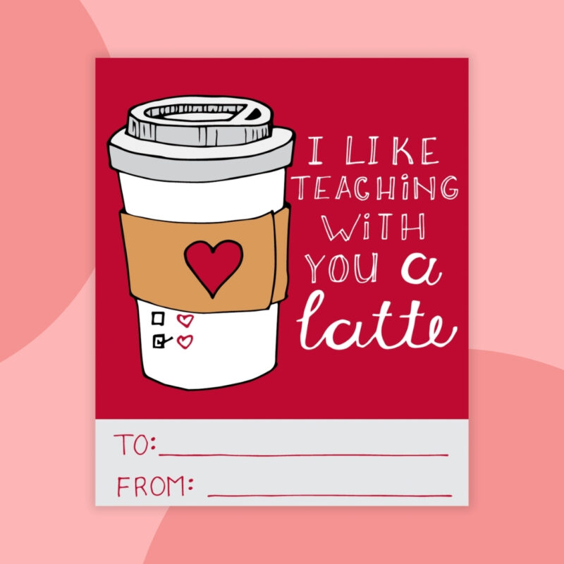 Printable Valentines a printable valentine that says: I like teaching with you a latte and a red background with a coffee cup with a heart on it