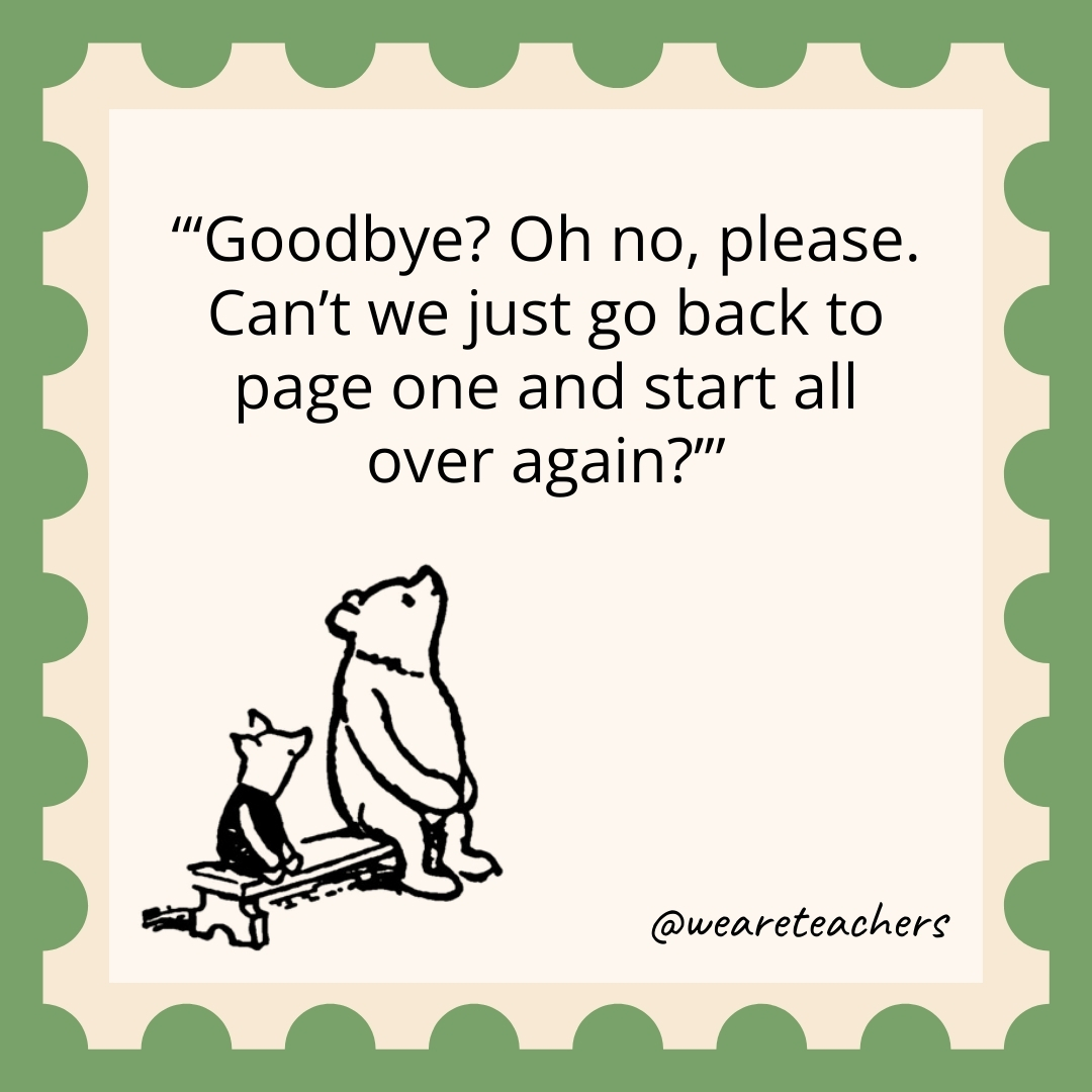 ‘Goodbye? Oh no, please. Can’t we just go back to page one and start all over again?’