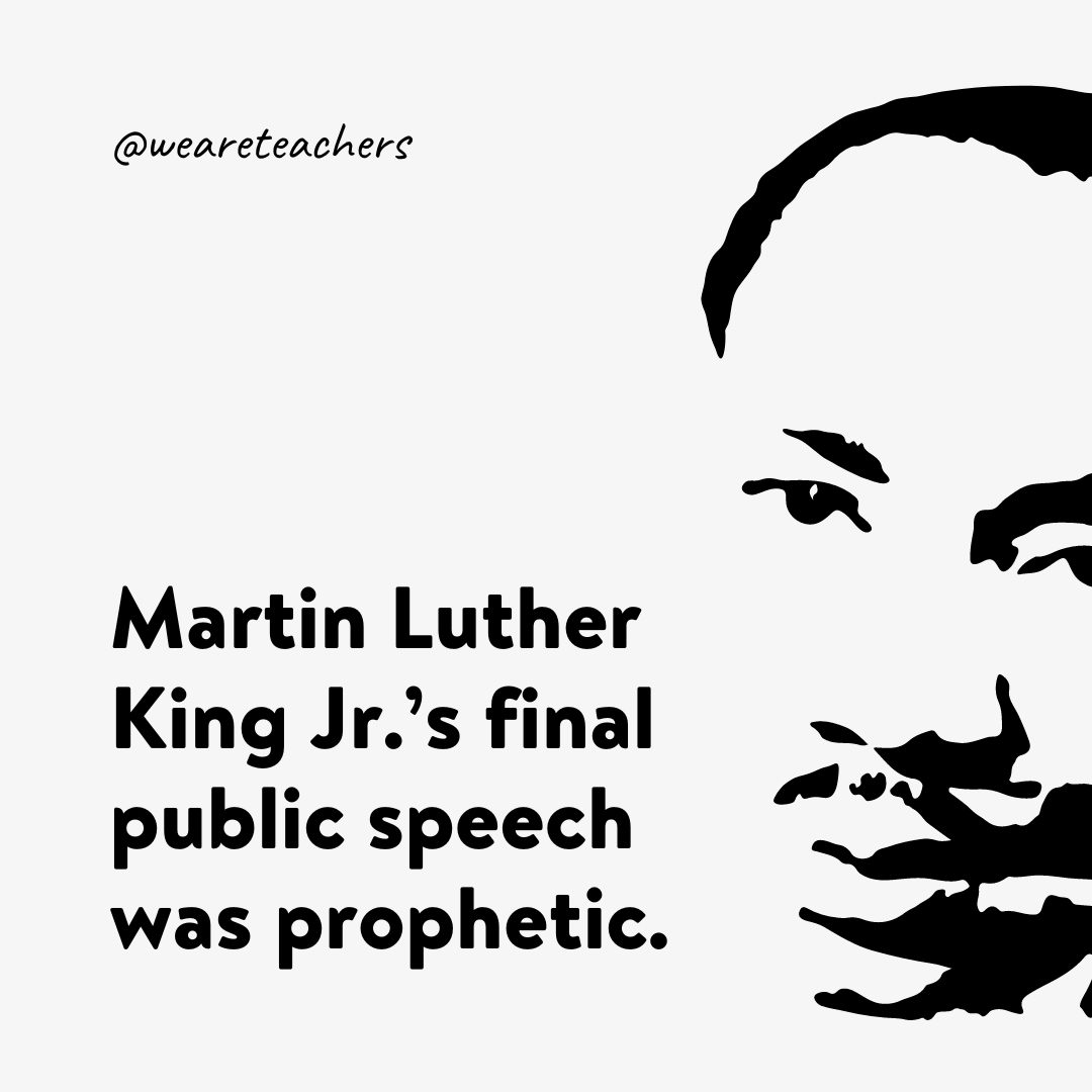 Martin Luther King Jr.'s final public speech was prophetic.- facts about Martin Luther King Jr.