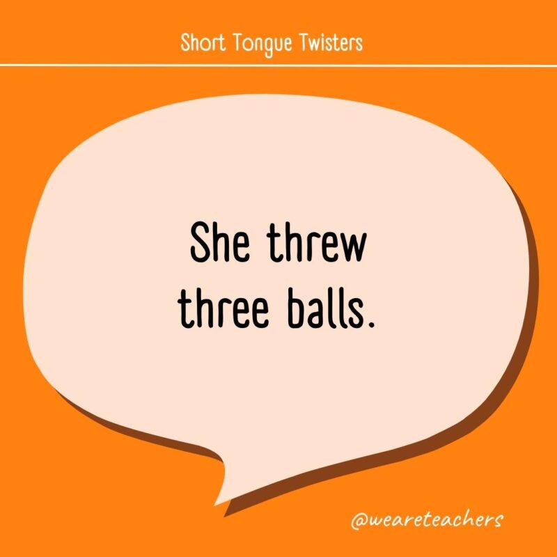 She threw three balls.