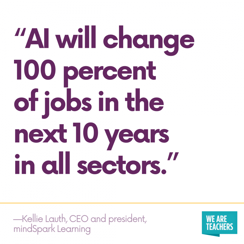 Quote: AI will change 100 percent of jobs in the next 10 years in all sectors."
