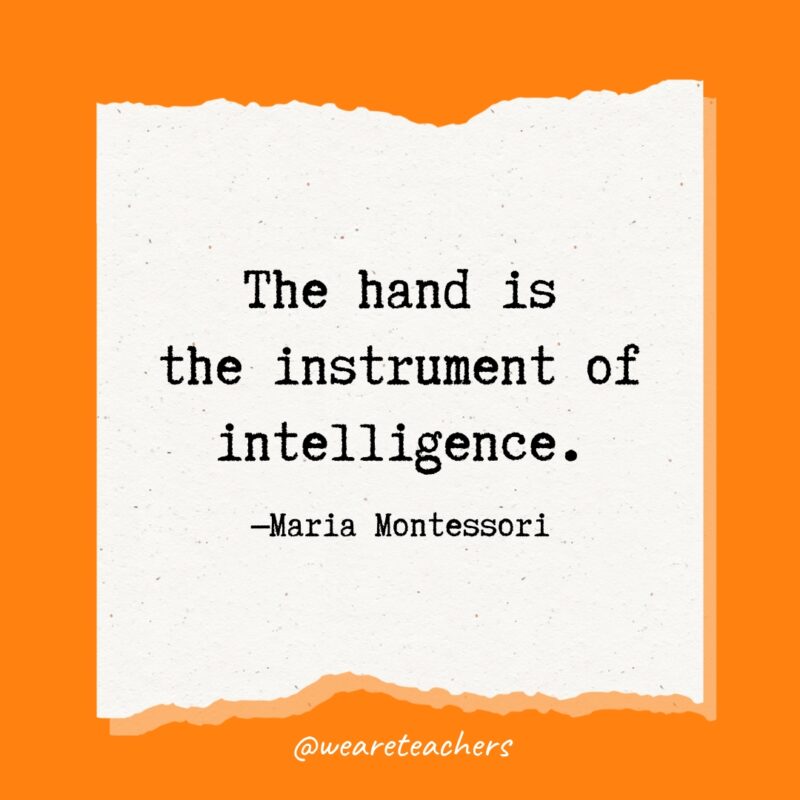 The hand is the instrument of intelligence.