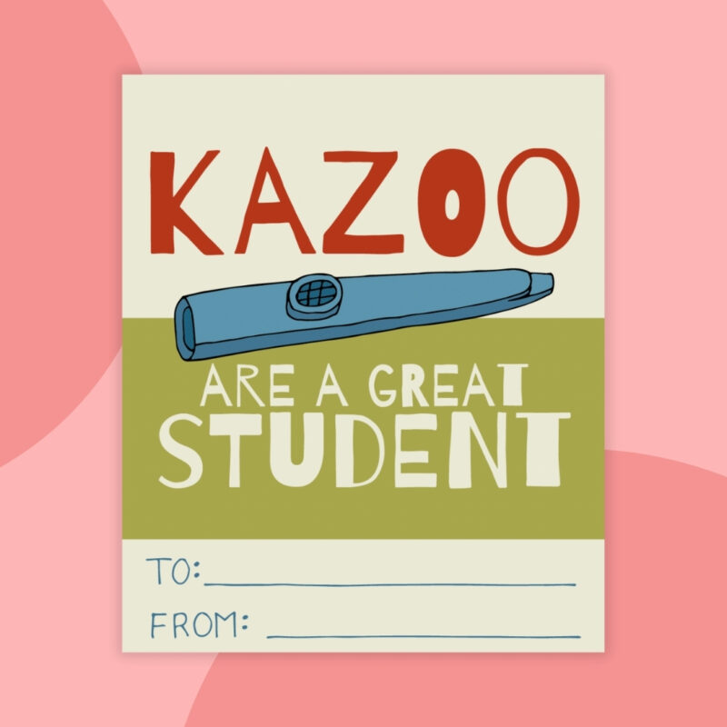 Printable Valentines a printable valentine that says: kazoo are a great student with a green background and a blue kazoo
