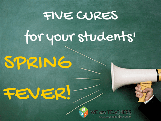 FIVE CURES for your students' SPRING