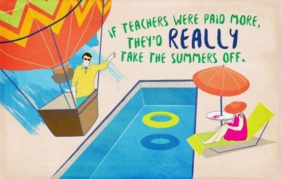 If Teachers got paid more they would really take summers off