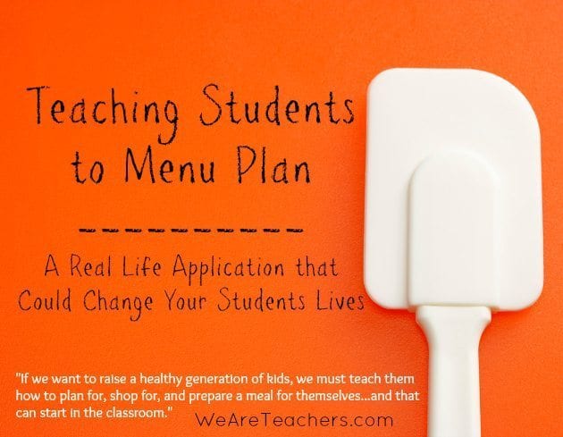 Teaching Students to Menu Plan: A Practical Classroom Application with Life Changing Implications