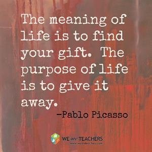 The purpose of life - Picasso