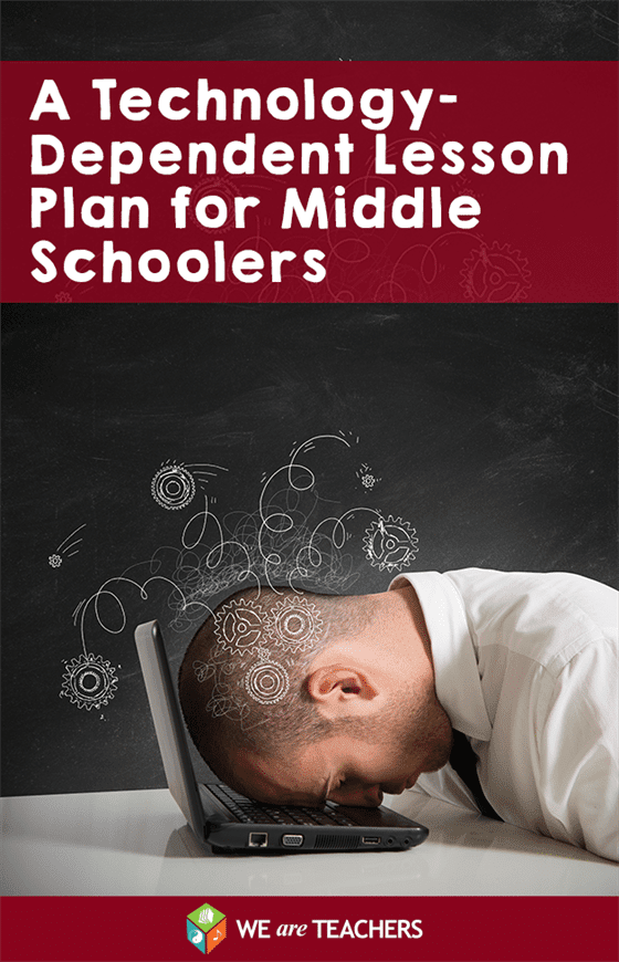 A technology dependent lesson plan for middle schoolers