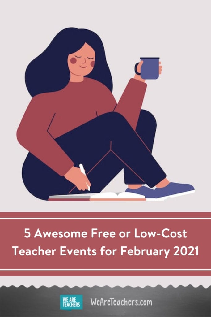 5 Awesome Free or Low-Cost Teacher Events for February 2021