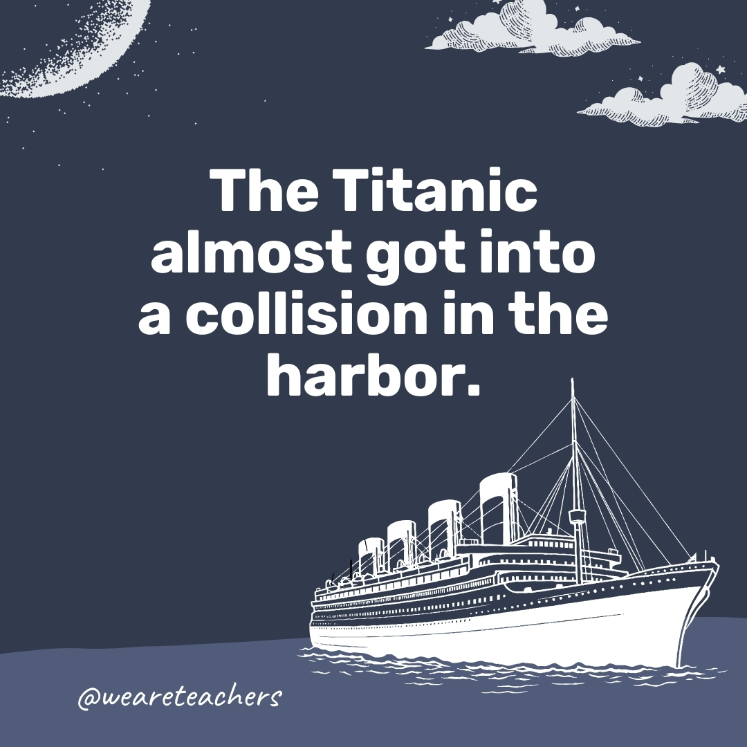  The Titanic almost got into a collision in the harbor.
