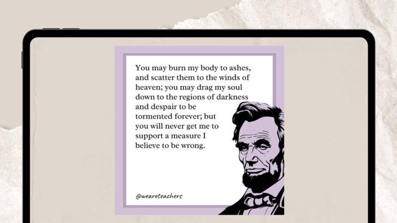 Illustration of Lincoln with quote from him about him never supporting something he believes is wrong.
