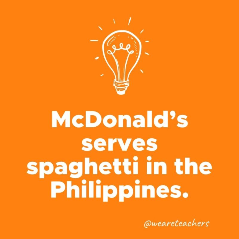 McDonald’s serves spaghetti in the Philippines. 
