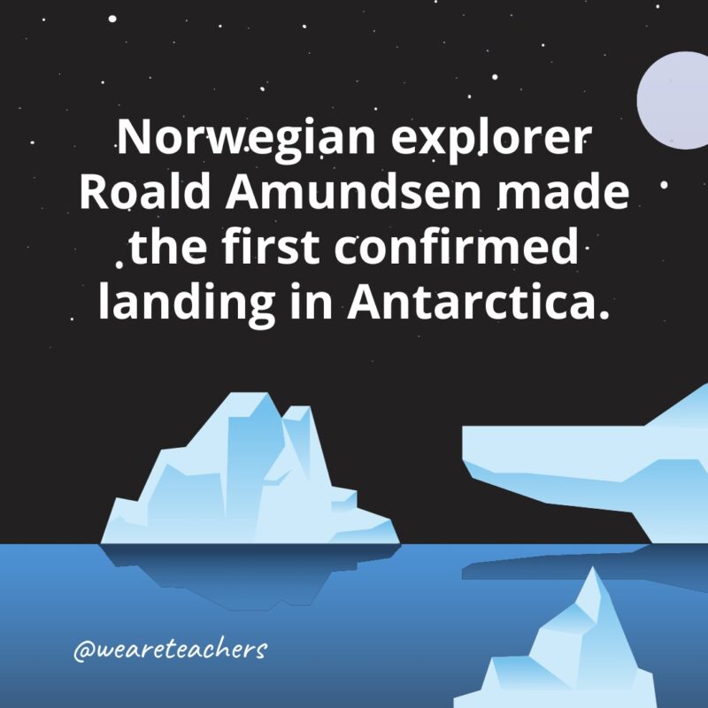 Norwegian explorer Roald Amundsen made the first confirmed landing in Antarctica.