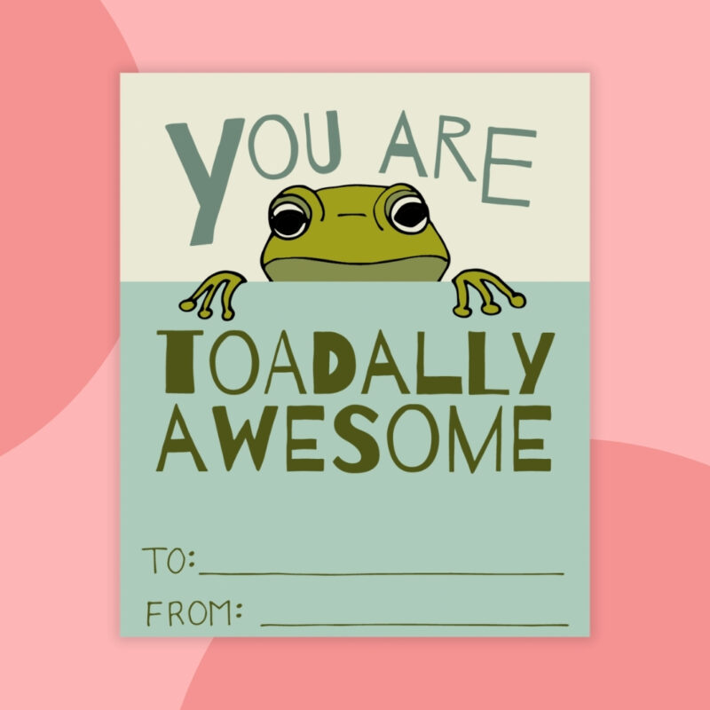 Printable Valentines a printable valentine that says: You are toadally awesome with a light green background and a toad image