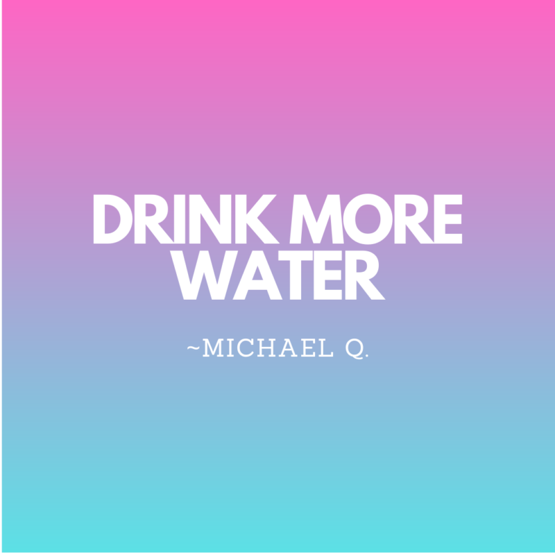 Drink more water