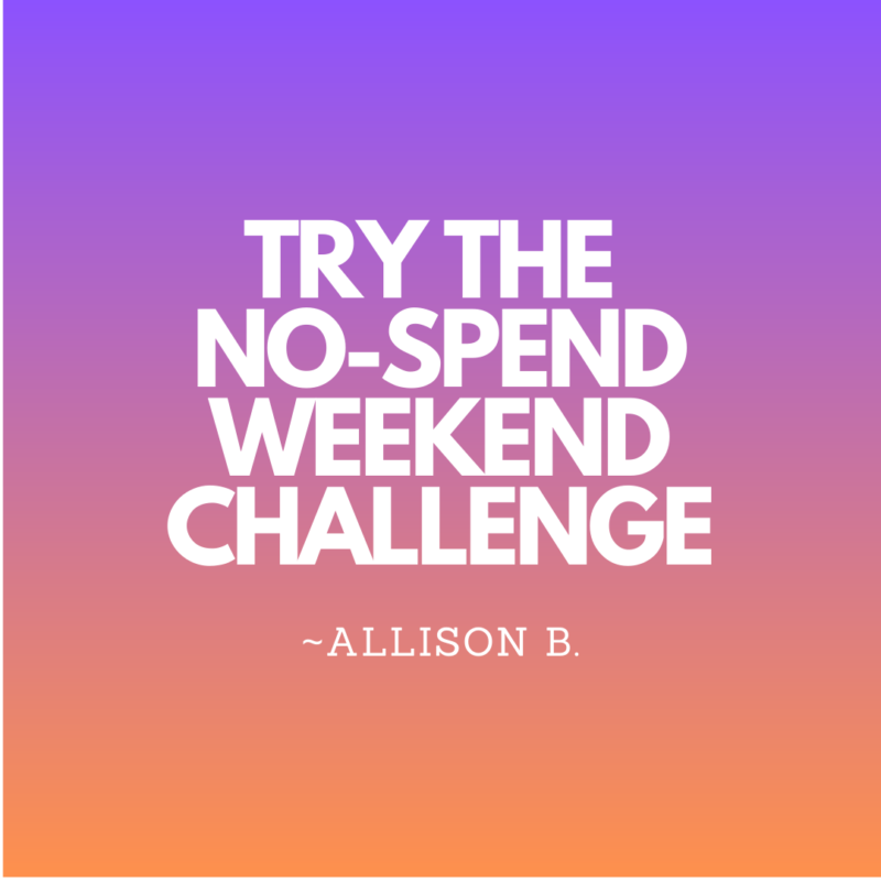 Try the No-Spend Weekend challenge