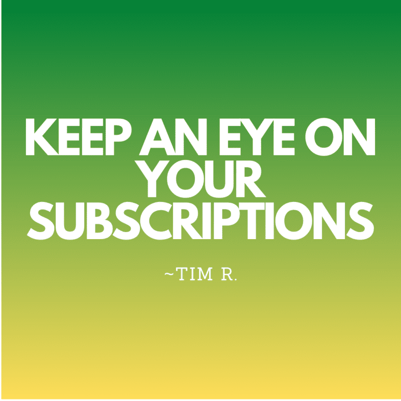 Keep an eye on your subscriptions