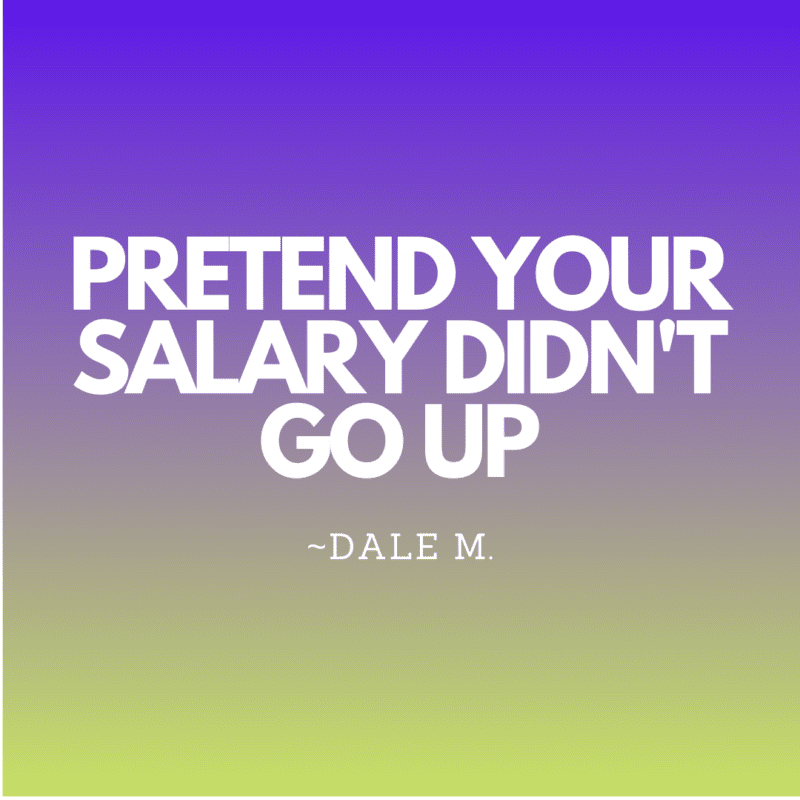 Pretend your salary didn't go up
