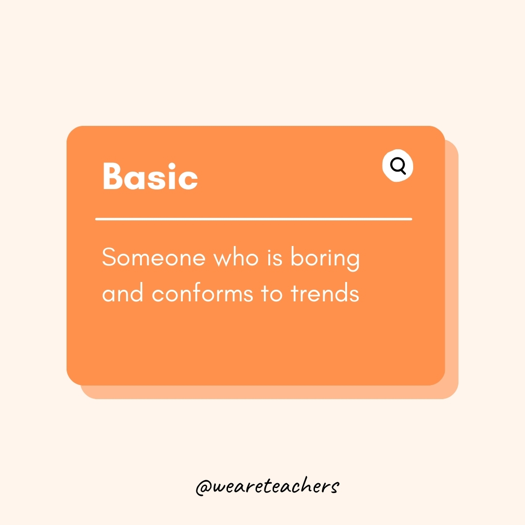 Basic

Someone who is boring and conforms to trends- Teen Slang
