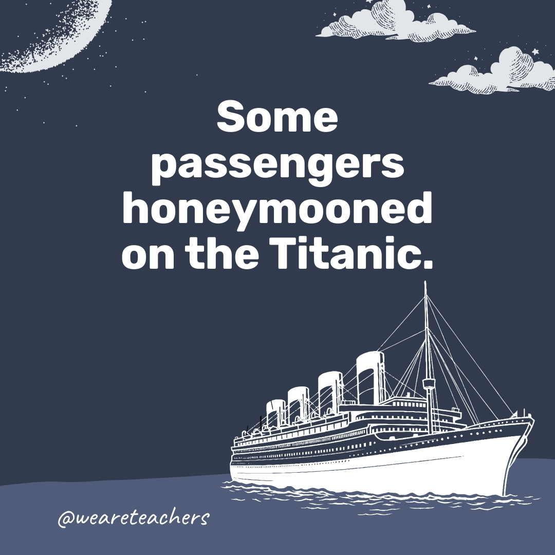 Some passengers honeymooned on the Titanic.