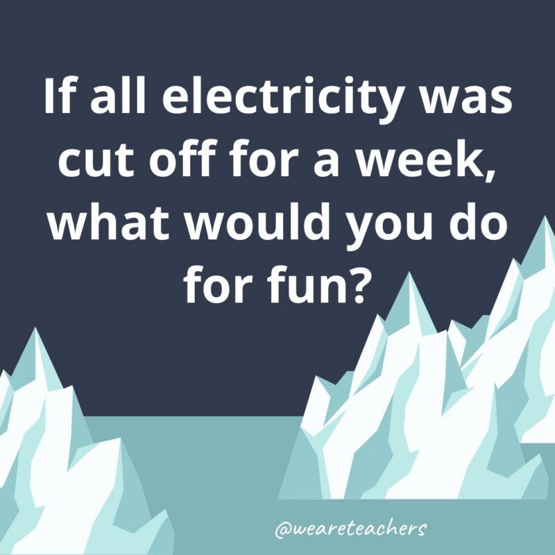 Fun Icebreaker Questions an illustrated image of two glaciers with the following fun icebreaker question for kids: If all electricity was cut off for a week, what would you do for fun?
