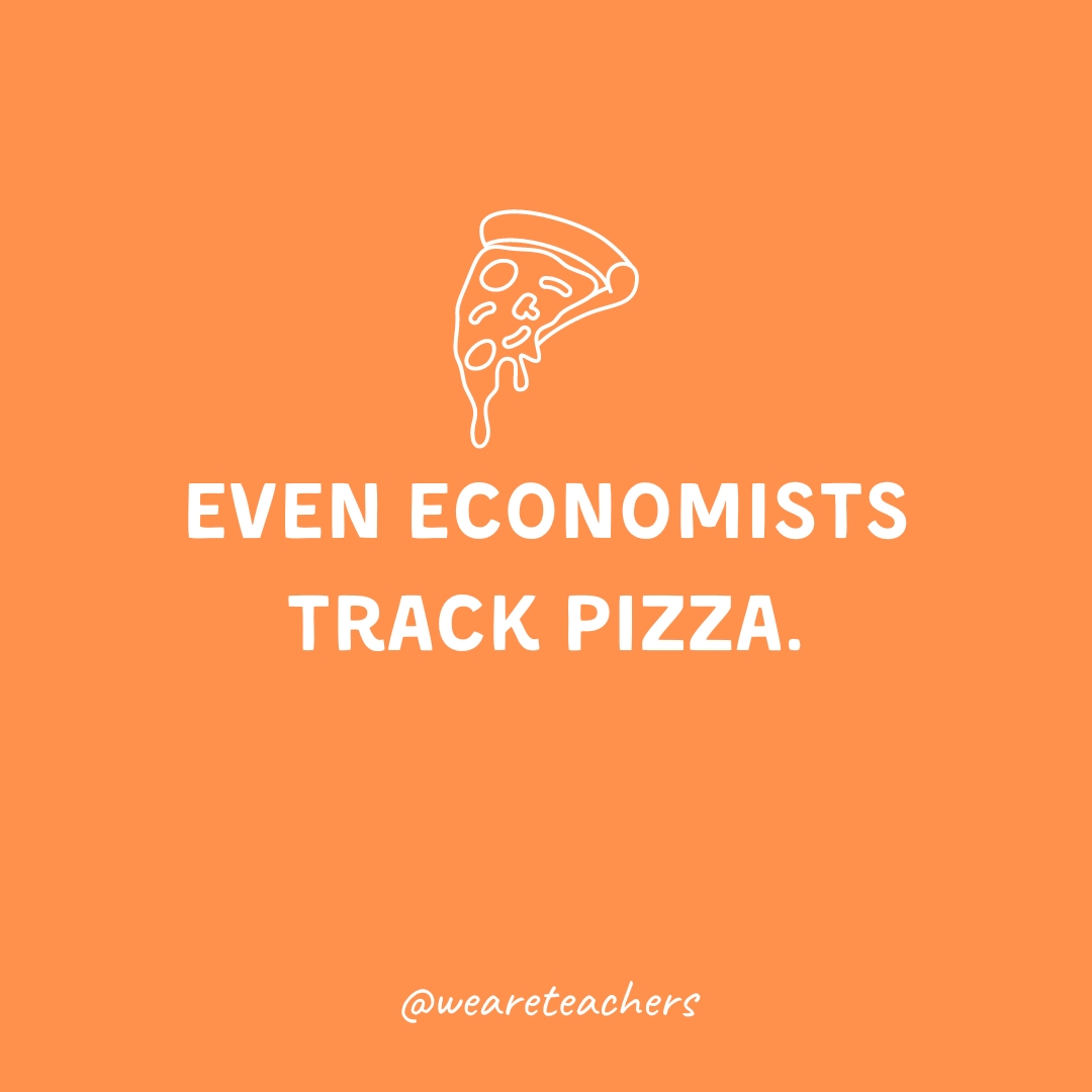 Even economists track pizza.