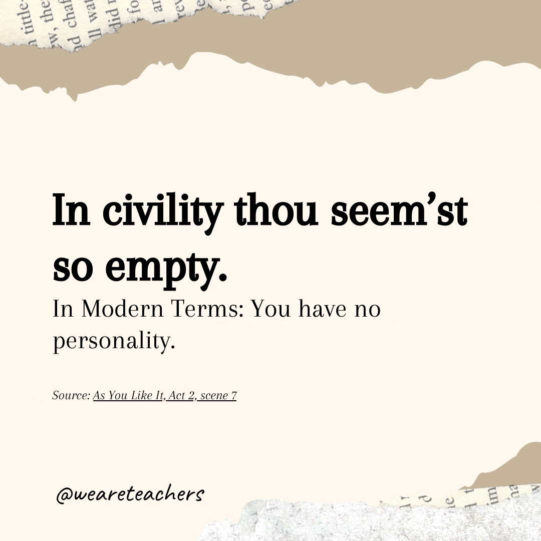 In civility thou seem'st so empty.- Shakespearean insults