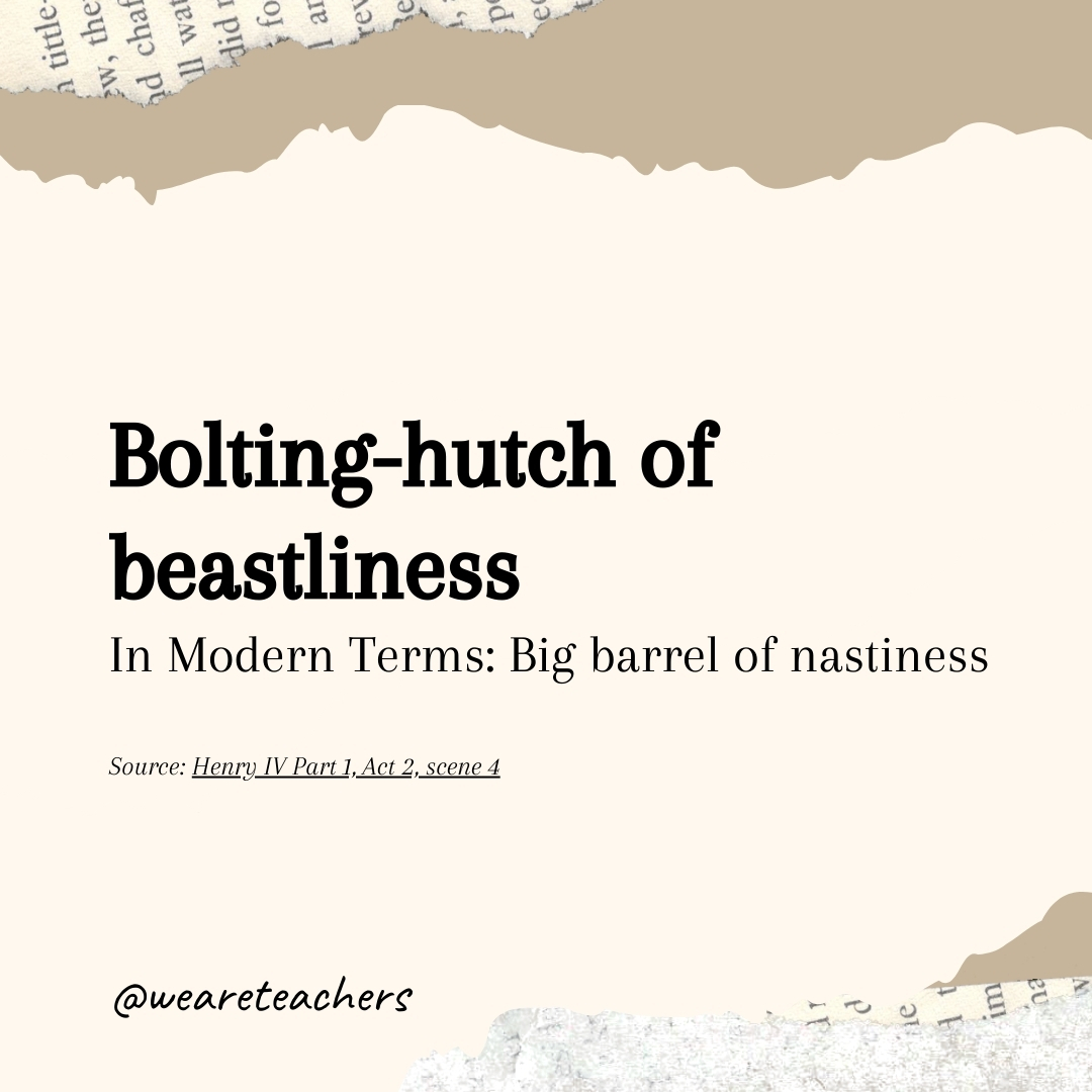 Bolting-hutch of beastliness- Shakespearean insults