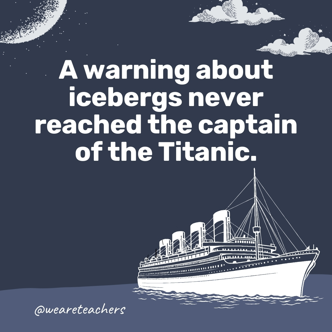 A warning about icebergs never reached the captain of the Titanic.- titanic facts
